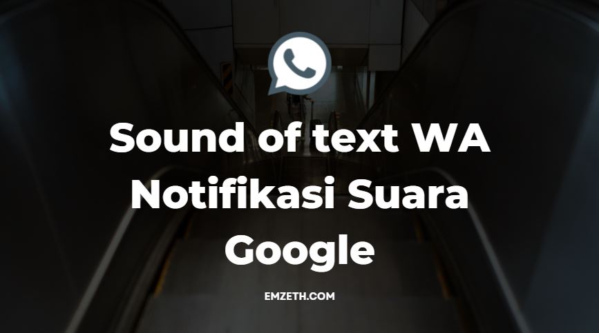 Sound Of Text Wa Notifikasi Suara Google