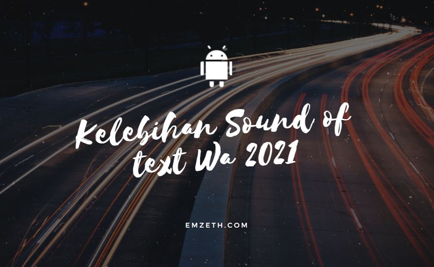 Kelebihan Sound Of Text Wa Terbaru 2021