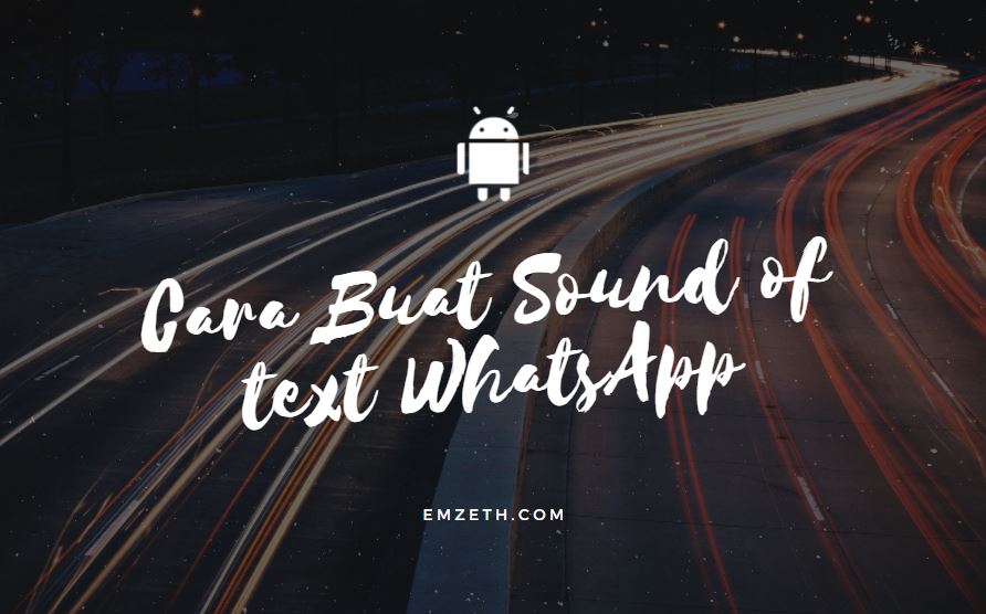 Cara Mudah Buat Sound Of Text Whatsapp