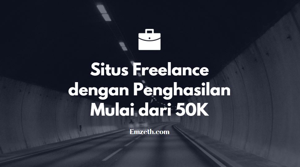 Situs Freelance Mulai Dari Bayaran 50 Ribu