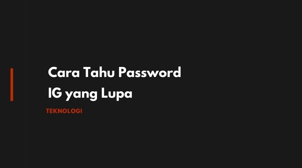 Cara Mengetahui Password IG yang Lupa dan Solusi Memulihkannya | Emzeth